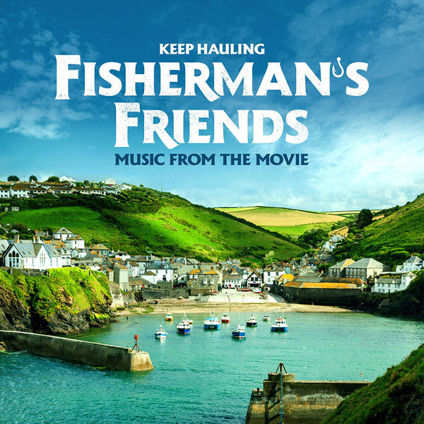 Fisherman's Friends - Keep Hauling